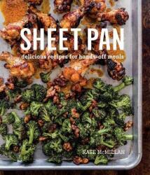Sheet Pan: Delicious Recipes for Hands-Off Meals (2017)