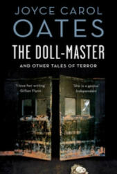 Doll-Master And Other Tales Of Horror - Joyce Carol Oates (2016)