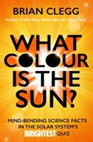 What Colour is the Sun? - Mind-Bending Science Facts in the Solar System's Brightest Quiz (2016)