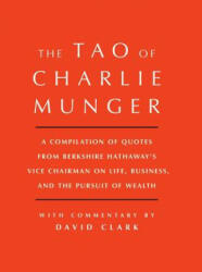 Tao of Charlie Munger - David Clark (2017)