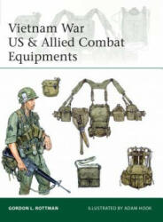 Vietnam War US & Allied Combat Equipments - Gordon L. Rottman (2017)