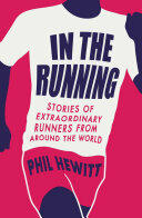 In the Running - Stories of Extraordinary Runners from Around the World (2016)