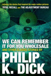 We Can Remember It for You Wholesale and Other Classic Stories (2017)