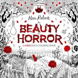 Beauty Of Horror A Goregeous Coloring Book (2016)