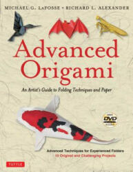 Advanced Origami - Michael G. Lafosse, Richard L. Alexander (2017)