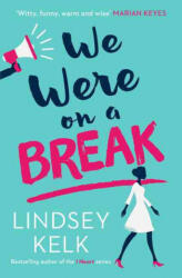 We Were On a Break - Lindsey Kelk (2016)