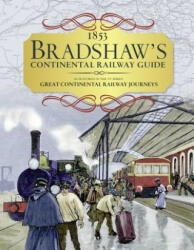 Bradshaw's Continental Railway Guide - George Bradshaw (2016)
