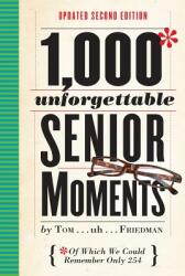 1 000 Unforgettable Senior Moments: Of Which We Could Remember Only 254 (2017)