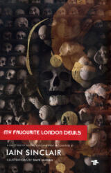 My Favourite London Devils - A Gazetteer of Encounters with Local Scribes Elective Shamen & Unsponsored Keepers of the Sacred Flame (2016)