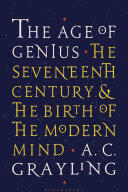 Age of Genius - The Seventeenth Century and the Birth of the Modern Mind (2017)