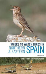 Where to Watch Birds in Northern and Eastern Spain - Ernest Garcia (2017)