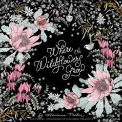 Where the Wildflowers Grow - Adriana Picker (2016)