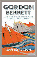 Gordon Bennett and the First Yacht Race Across the Atlantic (2017)