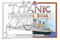 RMS Titanic Colouring Book - Steve Hall, Bruce Beveridge (2016)