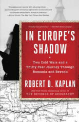 In Europe's Shadow - Robert D. Kaplan (2016)
