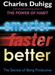 Smarter Faster Better - Charles Duhigg (2017)