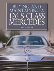 Buying and Maintaining a 126 S-Class Mercedes - Nik Greene (2017)