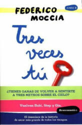 Tres veces tú - Federico Moccia, Maribel Campmany Tarrés (ISBN: 9788408165996)