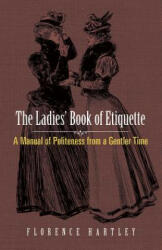 Ladies' Book of Etiquette - Florence Hartley (2017)