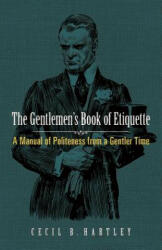 Gentlemen's Book of Etiquette - Cecil B. Hartley (2017)