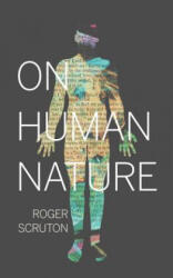On Human Nature - Roger Scruton (2017)