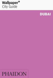 Wallpaper* City Guide Dubai - Wallpaper City Guides (2017)