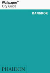 Wallpaper* City Guide Bangkok - Wallpaper (2017)