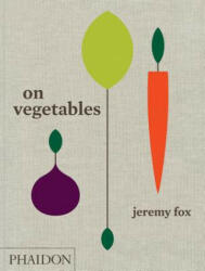 On Vegetables - Jeremy Fox, Noah Galuten, David Chang (2017)