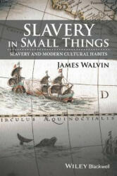 Slavery in Small Things: Slavery and Modern Cultural Habits (2017)