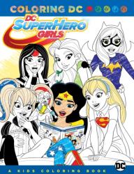 DC Super Hero Girls: A Kids Coloring Book (2017)