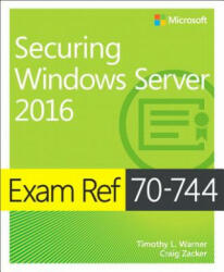 Exam Ref 70-744 Securing Windows Server 2016 - Timothy L. Warner, Craig Zacker (2017)