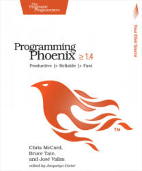 Programming Phoenix 1.4 - Chris McCord, Bruce Tate, Jose Valim (2017)