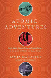 Atomic Adventures - James Mahaffey (2017)