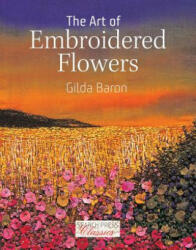 Art of Embroidered Flowers - Gilda Baron (2017)