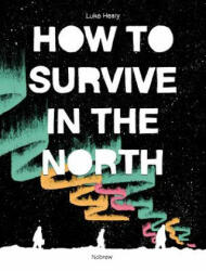 How to Survive in the North - Luke Healy (2017)