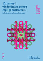 101 poveşti vindecătoare pentru copii şi adolescenți. Folosirea metaforelor în terapie (2011)