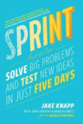 Sprint - How To Solve Big Problems and Test New Ideas in Just Five Days (ISBN: 9780593076118)