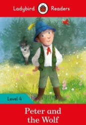 Ladybird Readers Level 4 - Peter and the Wolf (ISBN: 9780241284346)