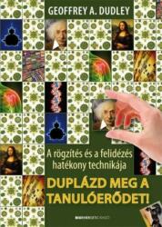 Geoffrey A. Duddley - Duplázd meg a tanulóerődet! (2017)