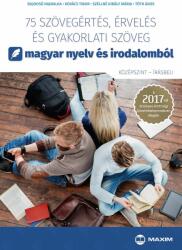75 szövegértés, érvelés és gyakorlati szöveg magyar nyelv és irodalomból (középs (2017)