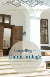 Storytelling in Dalnic Village Reporters in Szeklerland - Brindusa Armanca & Arpad Gazda (ISBN: 9786065889330)