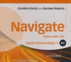 Caroline Krantz, Rachael Roberts: Navigate B2 Upper-Intermediate Class Audio CDs (ISBN: 9780194565882)