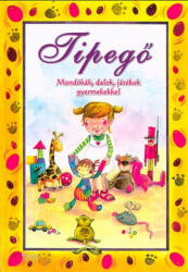 Tipegő /Mondókák, dalok, játékok gyermekekkel (ISBN: 9786155593215)