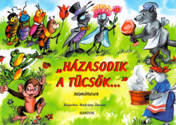 Házasodik a tücsök. . . - Népköltések (ISBN: 9786155135200)