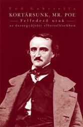 Kortársunk, Mr. Poe - Felfedező Utak Az Összegyűjtött Elbeszélésekben (ISBN: 9786155675027)