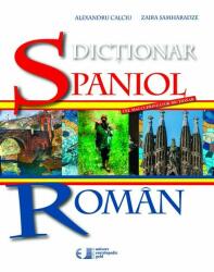 DICTIONAR SPANIOL-ROMAN - Alexandru Calciu, Zaira Samharadze (ISBN: 9786067042641)
