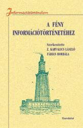 A fény információtörténetéhez (ISBN: 9789636937409)