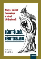 NÉMETFÖLDRŐL NÉMETORSZÁGBA (ISBN: 9789636933173)