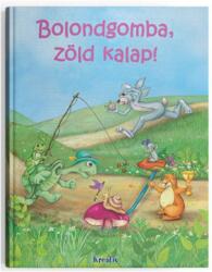 Bolondgomba, zöld kalap! (ISBN: 9786068119779)