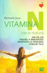 Vitamina N (de la Natură). 500 de căi pentru a îmbunătăţi sănătatea şi fericirea familiei tale (ISBN: 9786063800801)